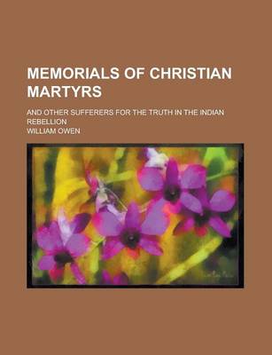 Book cover for Memorials of Christian Martyrs; And Other Sufferers for the Truth in the Indian Rebellion