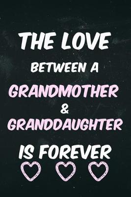 Book cover for The Love Between a Grandmother & Granddaughter is forever