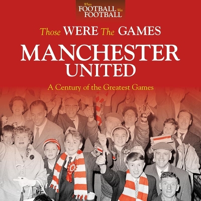 Book cover for Those Were The Games: Manchester United