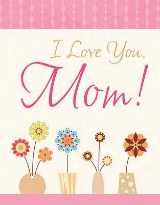 Book cover for I Love You, Mom!