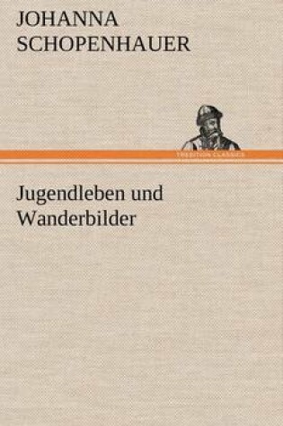 Cover of Jugendleben Und Wanderbilder