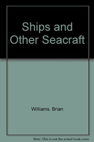 Cover of Ships and Other Seacraft