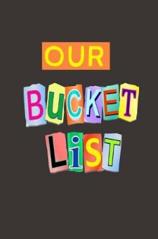 Cover of Our Bucket List