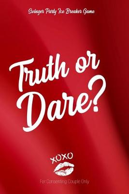 Book cover for Swingner Party Ice Breaker Game Truth or Dare - For Consenting Couples Only