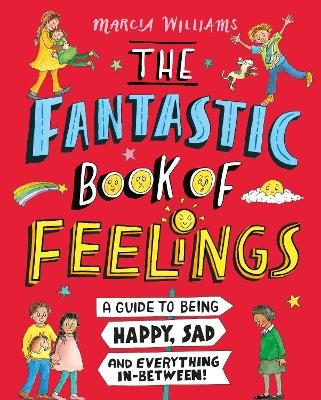 Book cover for The Fantastic Book of Feelings: A Guide to Being Happy, Sad and Everything In-Between!