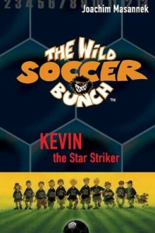Cover of The Wild Soccer Bunch, Book 1, Kevin the Star Striker