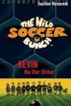 Book cover for The Wild Soccer Bunch, Book 1, Kevin the Star Striker