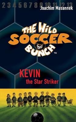 Book cover for The Wild Soccer Bunch, Book 1, Kevin the Star Striker