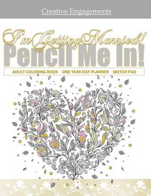 Book cover for I'm Getting Married Adult Coloring Book One Year Day Planner Sketch Pad