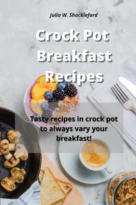 Book cover for Crock Pot Breakfast Recipes