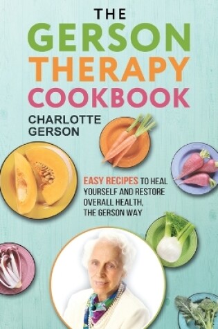 Cover of The Gerson Therapy Cookbook