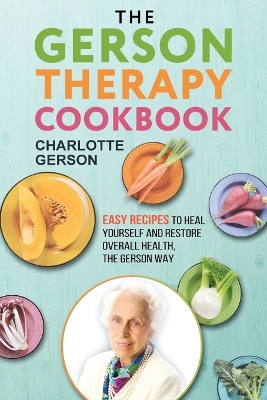 Book cover for The Gerson Therapy Cookbook