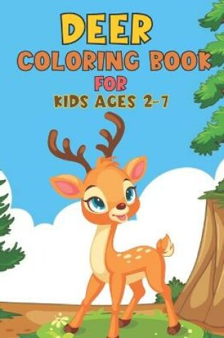 Cover of Deer Coloring Book For Kids Ages 2-7