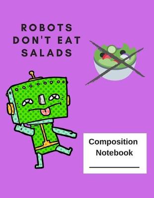 Book cover for Robots Don't Eat Salad