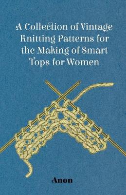 Book cover for A Collection of Vintage Knitting Patterns for the Making of Smart Tops for Women