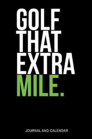 Cover of Golf That Extra Mile.