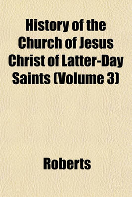 Book cover for History of the Church of Jesus Christ of Latter-Day Saints (Volume 3)