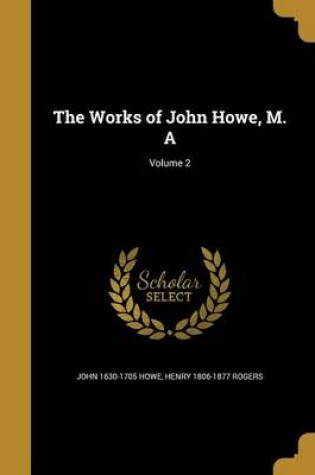 Cover of The Works of John Howe, M. A; Volume 2