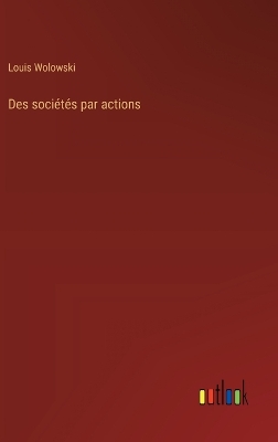 Book cover for Des sociétés par actions