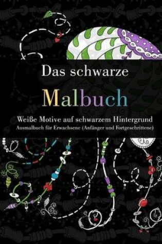 Cover of Das schwarze Malbuch - Weisse Motive auf schwarzem Hintergrund