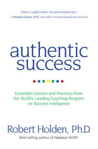 Cover of Authentic Success: Essential Lessons and Practices for Living a Life YouLove