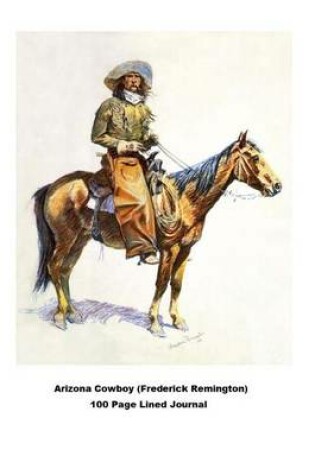 Cover of Arizona Cowboy (Frederick Remington) 100 Page Lined Journal