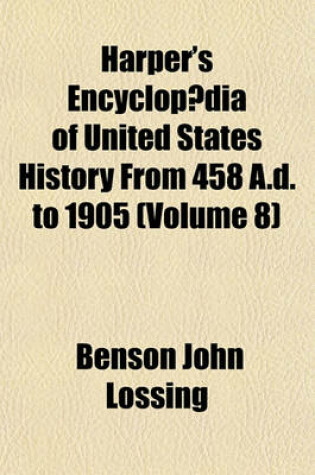 Cover of Harper's Encyclopaedia of United States History from 458 A.D. to 1905 (Volume 8)