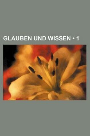 Cover of Glauben Und Wissen (1)