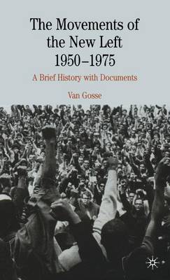 Book cover for The Movements of the New Left, 1950-1975