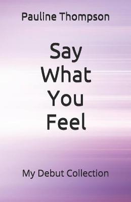 Book cover for Say What You Feel