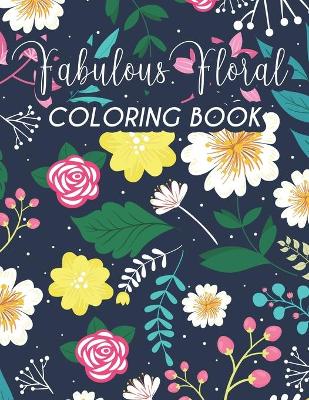 Book cover for Fabulous Floral Coloring Book