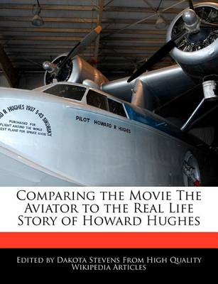 Book cover for Comparing the Movie the Aviator to the Real Life Story of Howard Hughes