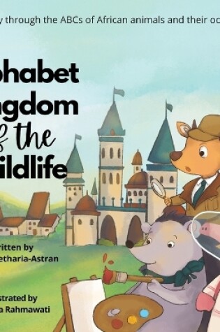 Cover of Alphabet Kingdom of the Wildlife