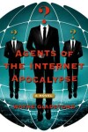 Book cover for Agents of the Internet Apocalypse
