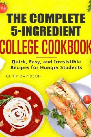 Cover of The Complete 5-Ingredient College Cookbook