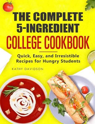 Book cover for The Complete 5-Ingredient College Cookbook