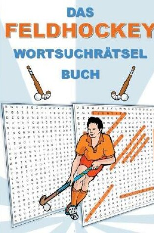 Cover of Das Feldhockey Wortsuchr�tsel Buch