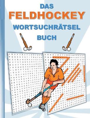 Book cover for Das Feldhockey Wortsuchr�tsel Buch