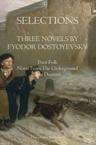 Cover of Selections Three Novels by Fyodor Dostoyevsky