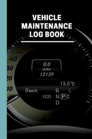 Cover of Vehicle Maintenance Log Book