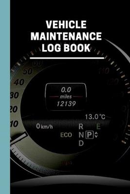 Book cover for Vehicle Maintenance Log Book