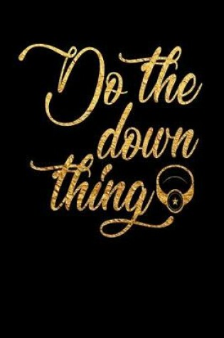 Cover of Do The Down Thing