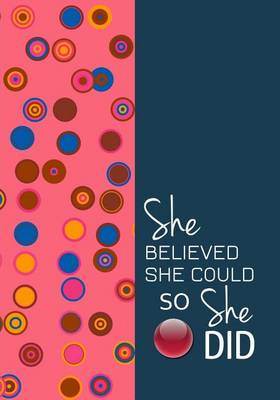 Book cover for She Believed She Could So She Did - A Journal of Sophistication (Design 5)