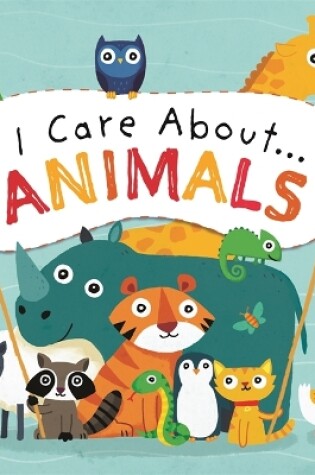 Cover of I Care About: Animals