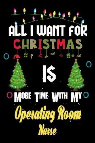 Cover of All I want for Christmas is more time with my Operating Room Nurse
