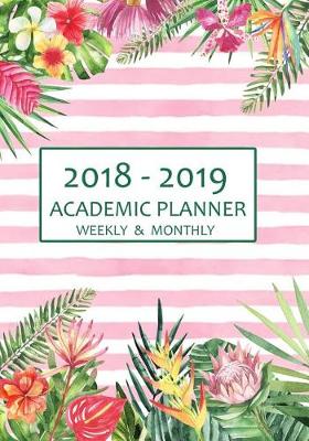 Book cover for 2018 - 2019 Academic Planner, Weekly and Monthly for Students, Journaling and as a Notebook