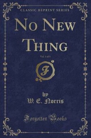 Cover of No New Thing, Vol. 1 of 3 (Classic Reprint)