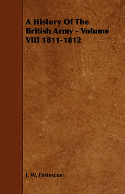 Book cover for A History Of The British Army - Volume VIII 1811-1812