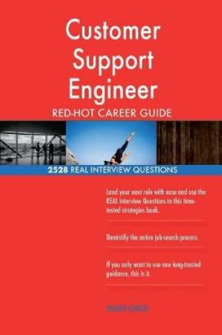 Cover of Customer Support Engineer RED-HOT Career Guide; 2528 REAL Interview Questions