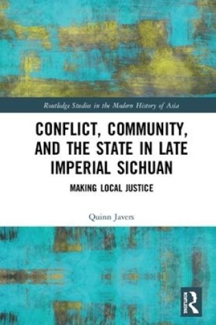 Cover of Conflict, Community, and the State in Late Imperial Sichuan